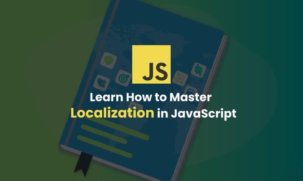 Learn How to Master Localization in JavaScript Banner Image