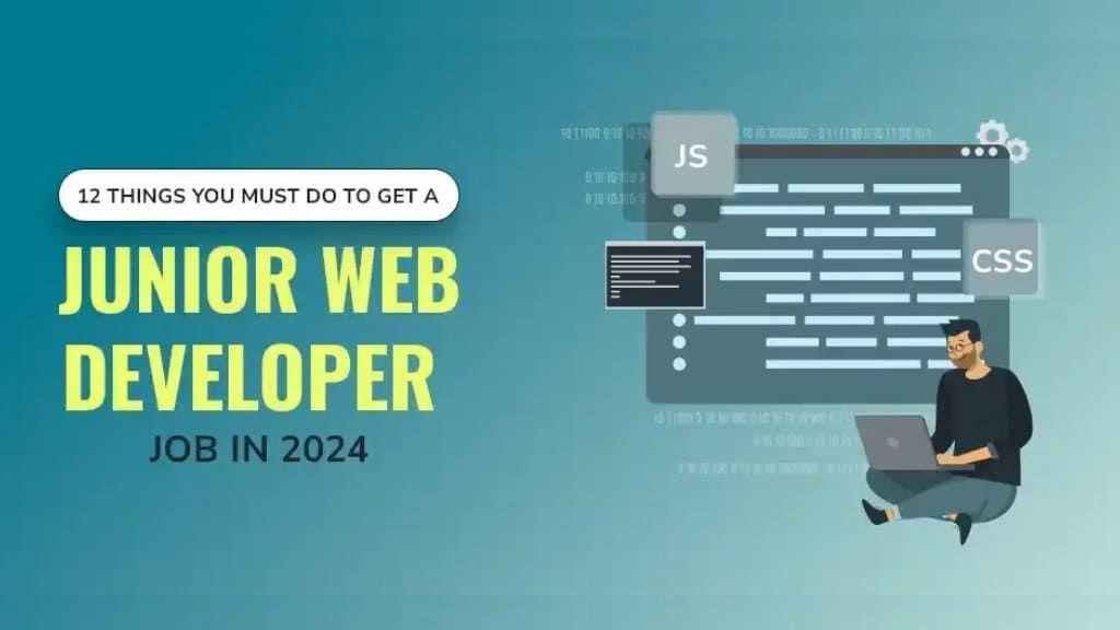 12 Things You Must Do to Get a Junior JavaScript Developer Job in 2024 Blog banner image